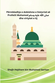 Paperback Përmbledhje e dobishme e historisë së Profetit Muhamed ﷺ dhe virtytet e tij [Albanian] Book