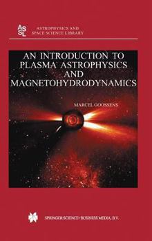 Hardcover An Introduction to Plasma Astrophysics and Magnetohydrodynamics Book
