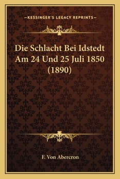 Paperback Die Schlacht Bei Idstedt Am 24 Und 25 Juli 1850 (1890) [German] Book