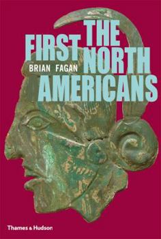 The First North Americans: An Archaeological Journey - Book  of the Ancient Peoples and Places