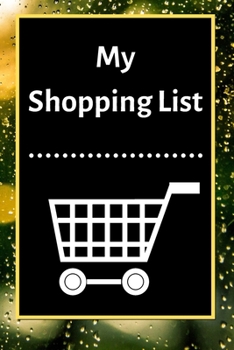 My Shopping List: Checklist Notebook 6x9 Shopping List Planner Organizer, 120 Pages