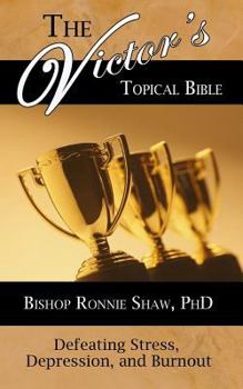 Paperback The Victor's Topical Bible: Defeating Stress, Depression, and Burnout Book
