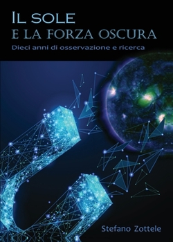 Paperback Il Sole e la forza oscura [Italian] Book