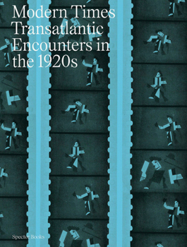 Paperback Modern Times: Transantlantic Encounters in the 1920s Book