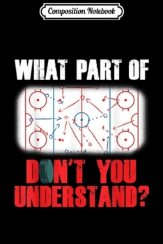 Composition Notebook: Funny Ice Hockey Ice Hockey Mom Dad Coach Player  Journal/Notebook Blank Lined Ruled 6x9 100 Pages