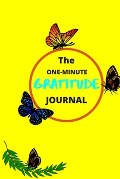 Paperback The One-Minute Gratitude Journal: The One-Minute Gratitude Journal 120 page best gift 2020 Book