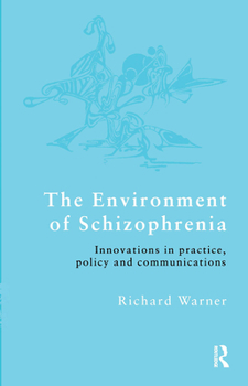 Paperback The Environment of Schizophrenia: Innovations in Practice, Policy and Communications Book