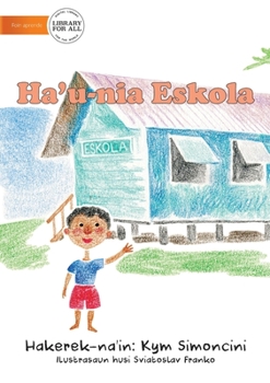 Paperback My School (Tetun edition) - Ha'u-nia eskola Book