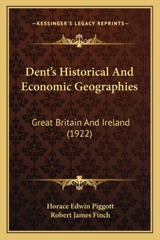 Dent's Historical and Economic Geographies (Classic Reprint)