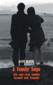 Paperback A Family Saga: Life and Love Amidst Turmoil and Tragedy Book