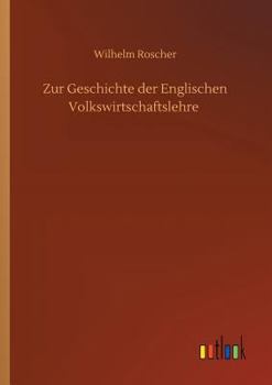 Paperback Zur Geschichte der Englischen Volkswirtschaftslehre [German] Book