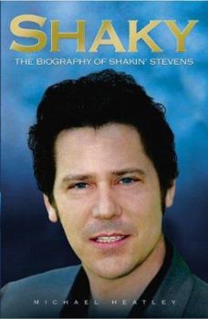 Hardcover Shaky: The Biography of Shakin' Stevens Book