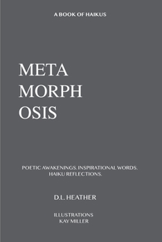 Paperback Metamorphosis: Poetic Awakenings. Inspirational Words. Haiku Reflections. Book