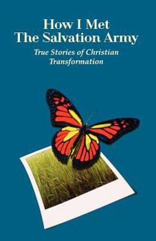 Paperback How I Met the Salvation Army - True Stories of Christian Transformation Book