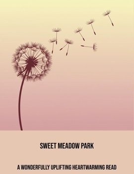 Paperback Sweet Meadow Park: A Wonderfully Uplifting Heartwarming Read Book