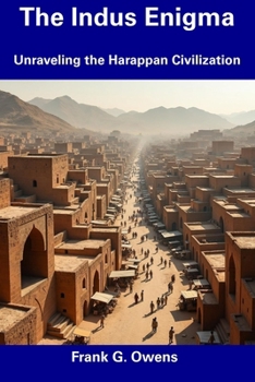 Paperback The Indus Enigma: Unraveling the Harappan Civilization Book