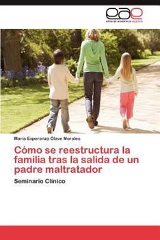 Cómo se reestructura la familia tras la salida de un padre maltratador: Seminario Clínico