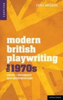 Modern British Playwriting: The 1970s: Voices, Documents, New Interpretations