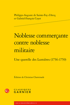 Noblesse Commercante Contre Noblesse Militaire: Une Querelle Des Lumieres (1756-1759)