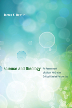 Hardcover Science and Theology: An Assessment of Alister McGrath's Critical Realist Perspective Book