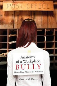 Anatomy of a Workplace Bully