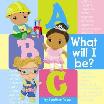 Hardcover ABC What Will I Be? Book