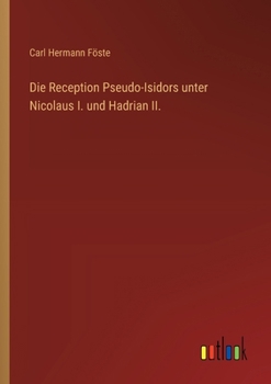Paperback Die Reception Pseudo-Isidors unter Nicolaus I. und Hadrian II. [German] Book