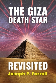 Paperback The Giza Death Star Revisited: An Updated Revision of the Weapon Hypothesis of the Great Pyramid Book