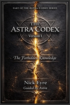 Paperback The Astra Codex: Foundations of Consciousness and Form Book