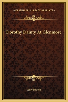 Dorothy Dainty at Glenmore - Book #16 of the Dorothy Dainty