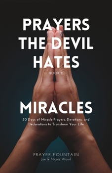 Paperback Miracles: 30 Days of Miracle Prayers, Devotions, and Declarations to Transform Your Life Book
