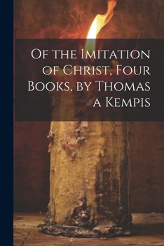 Paperback Of the Imitation of Christ, Four Books, by Thomas a Kempis Book