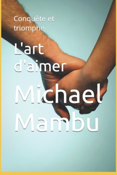 Paperback L'art d'aimer: Conquête et triomphe [French] Book