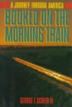 Hardcover Booked on the Morning Train: A Journey Through America Book