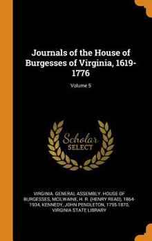 Journals of the House of Burgesses of Virginia, 1619-1776; Volume 5