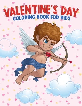 Paperback Valentine's Day Coloring Book For Kids: Jumbo Coloring Book With More Than 50 High Quality Pictires For Kids Ages 4-8 Book