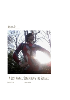 Paperback Notes Of A Lost Angel: Scratching The Surface Poetry Edition Book
