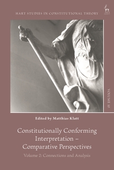 Hardcover Constitutionally Conforming Interpretation - Comparative Perspectives: Volume 2: Connections and Analysis Book