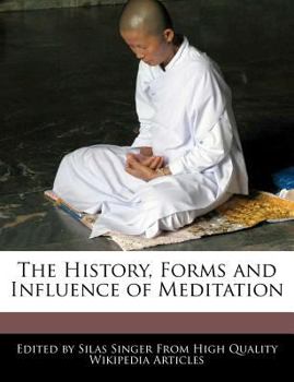 Paperback The History, Forms and Influence of Meditation Book