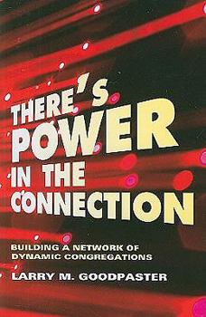 Paperback There's Power in the Connection: Building a Network of Dynamic Congregations Book