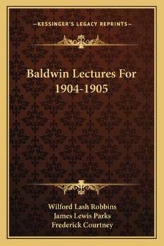 Paperback Baldwin Lectures For 1904-1905 Book