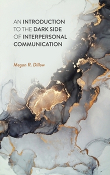 Hardcover Introduction to the Dark Side of Interpersonal Communication Book