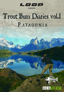 The Trout Bum Diaries 1: Patagonia