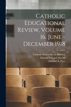 Paperback Catholic Educational Review, Volume 16, June - December 1918 Book