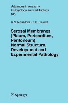 Paperback Serosal Membranes (Pleura, Pericardium, Peritoneum): Normal Structure, Development and Experimental Pathology Book