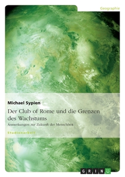 Paperback Der Club of Rome und die Grenzen des Wachstums: Anmerkungen zur Zukunft der Menschheit [German] Book