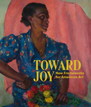 Paperback Toward Joy: New Frameworks for American Art Book
