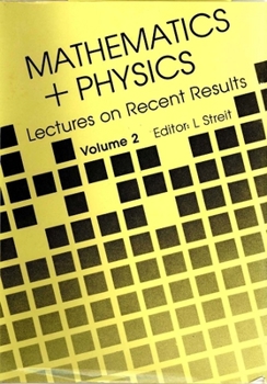 Hardcover Mathematics + Physics: Lectures on Recent Results (Volume II) Book