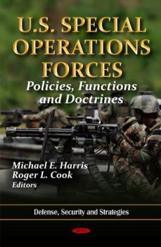 Hardcover U.S. Special Operations Forces: Policies, Functions and Doctrines (Defense, Security and Strategies) Book