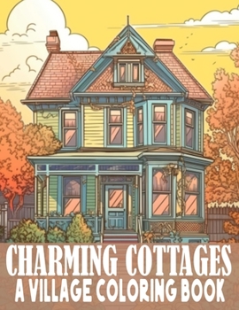 Paperback Charming Cottages: A Village Coloring Book